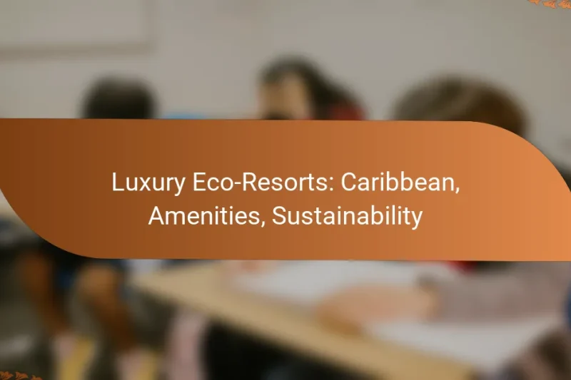 Luxury Eco-Resorts: Caribbean, Amenities, Sustainability
