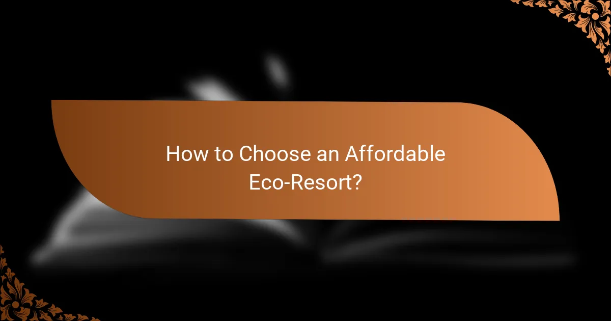 How to Choose an Affordable Eco-Resort?