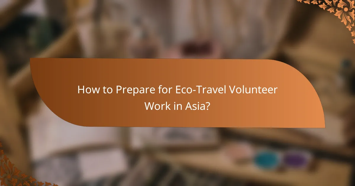 How to Prepare for Eco-Travel Volunteer Work in Asia?