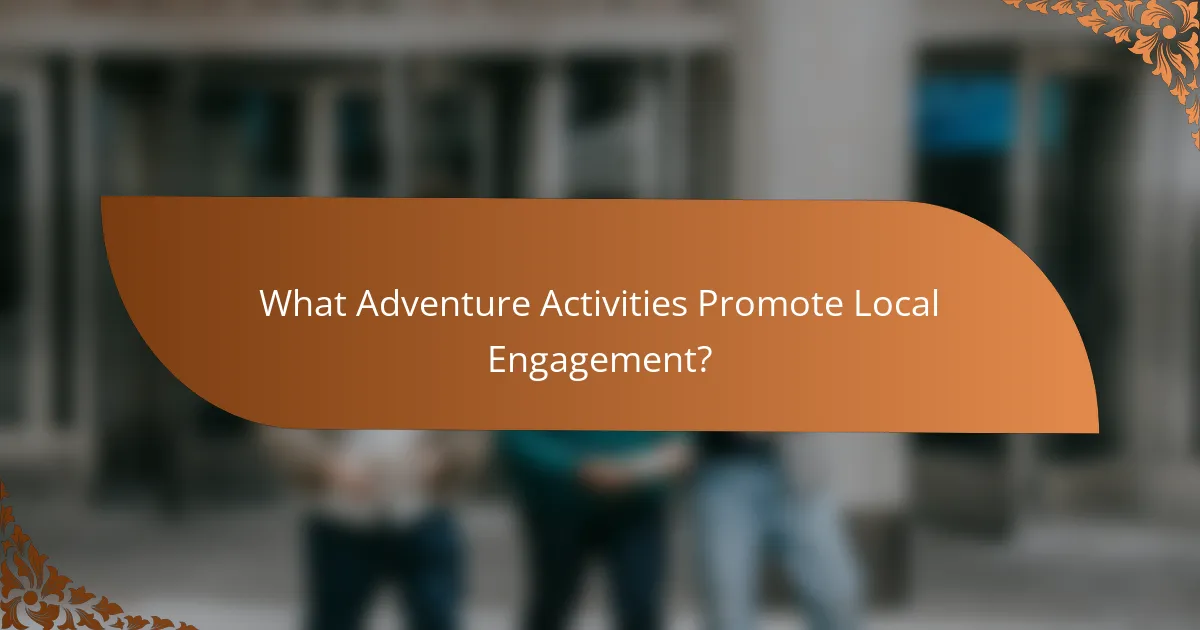 What Adventure Activities Promote Local Engagement?