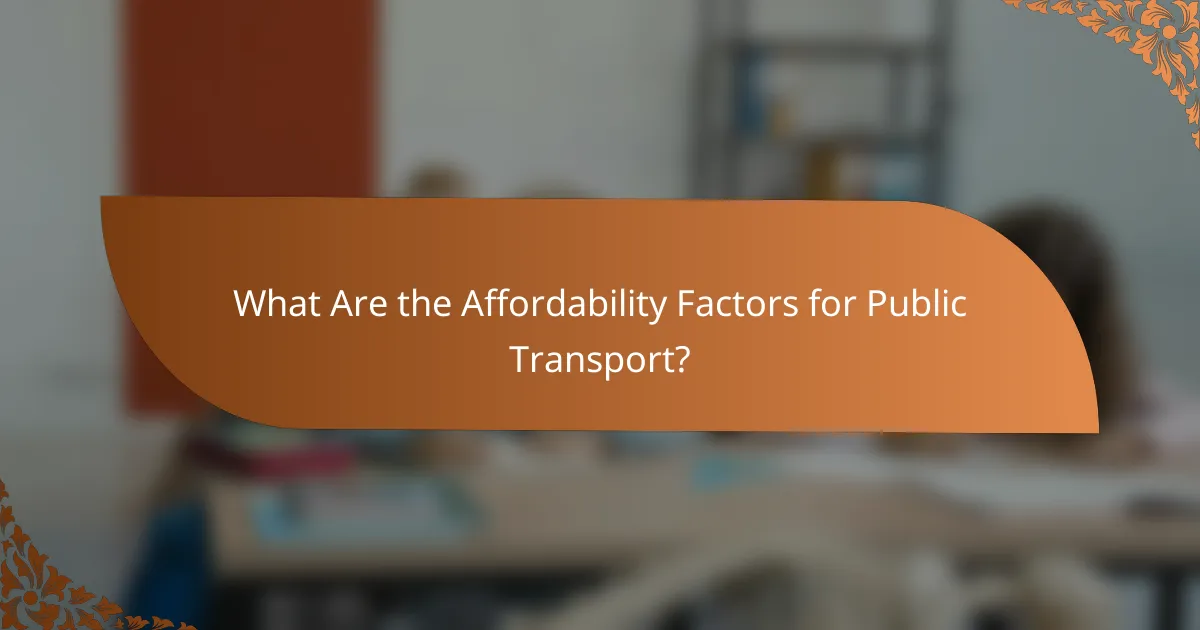 What Are the Affordability Factors for Public Transport?