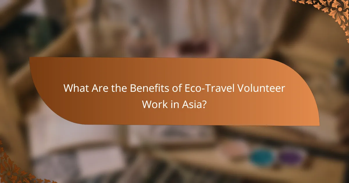 What Are the Benefits of Eco-Travel Volunteer Work in Asia?