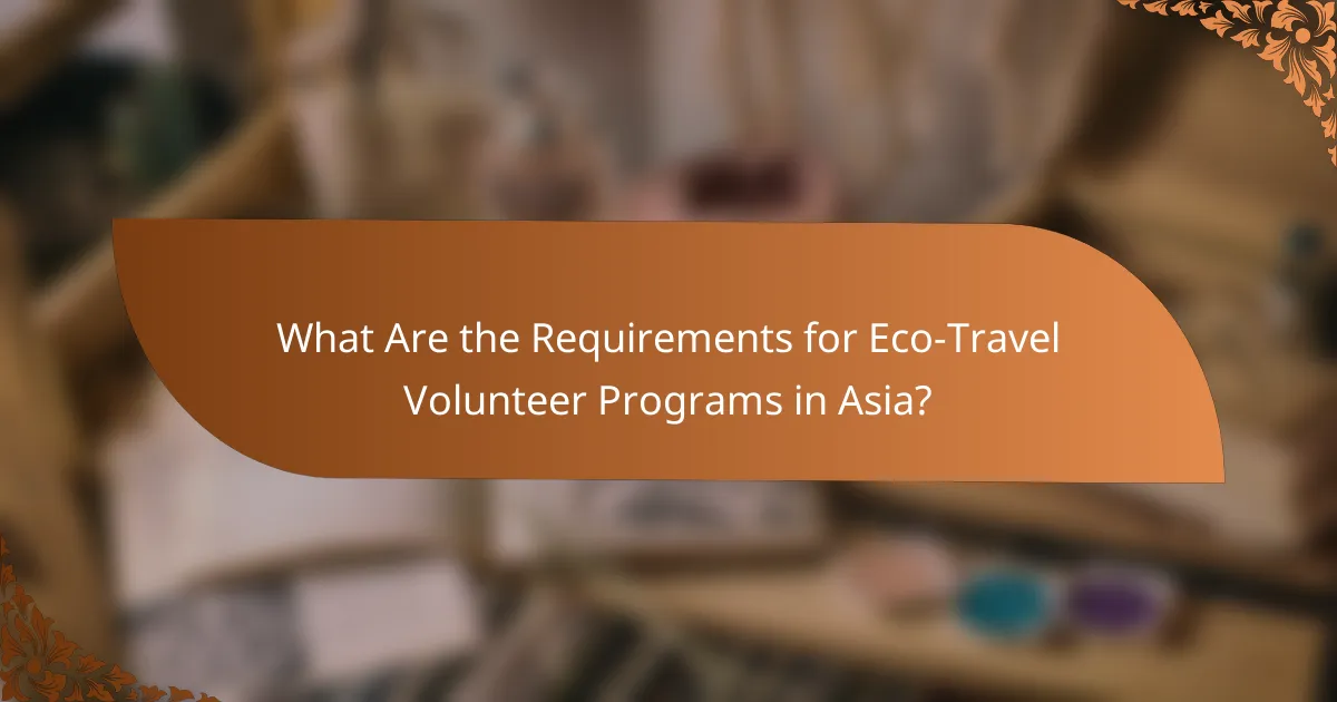 What Are the Requirements for Eco-Travel Volunteer Programs in Asia?