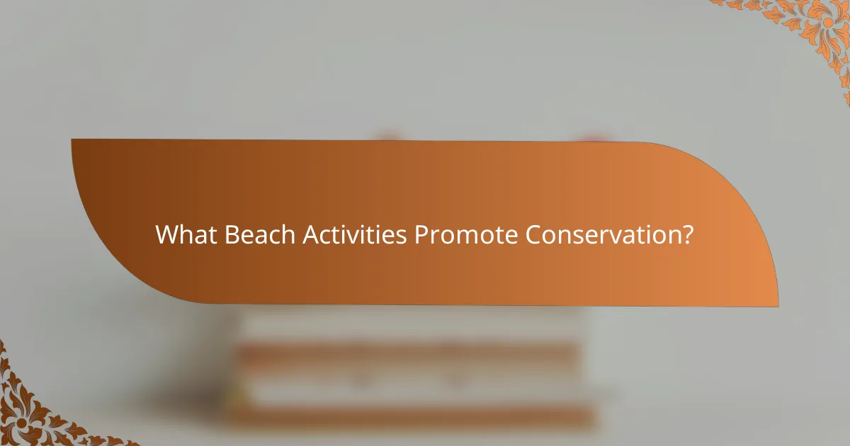 What Beach Activities Promote Conservation?