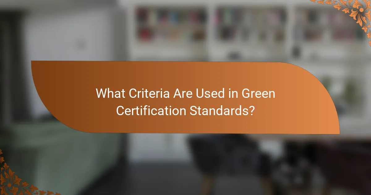 What Criteria Are Used in Green Certification Standards?