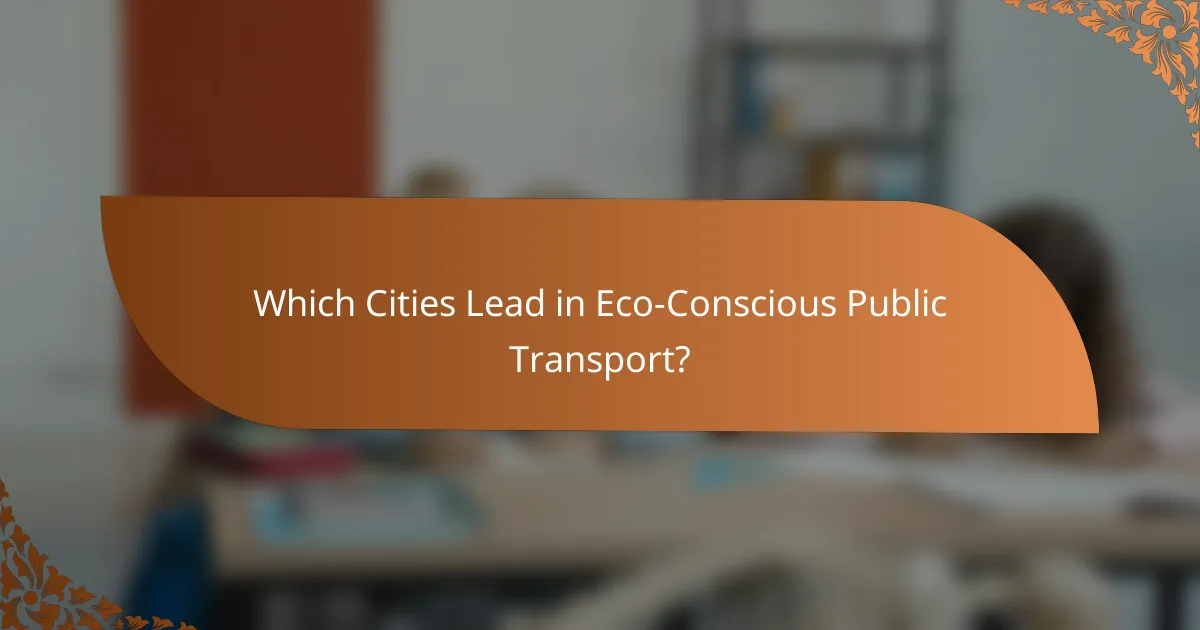 Which Cities Lead in Eco-Conscious Public Transport?
